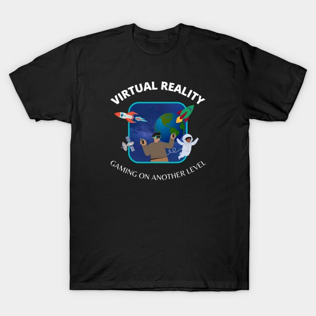 Virtual Reality. Gaming on another level T-Shirt by InspiredCreative